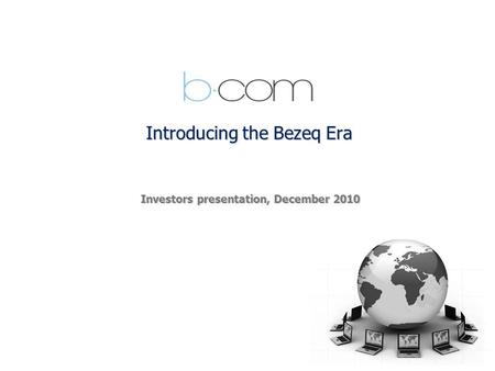 Introducing the Bezeq Era Investors presentation, December 2010.