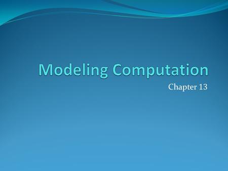Chapter 13. Chapter Summary Languages and Grammars Finite-State Machines with Output Finite-State Machines with No Output Language Recognition Turing.