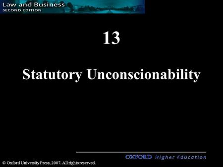 13 Statutory Unconscionability © Oxford University Press, 2007. All rights reserved.