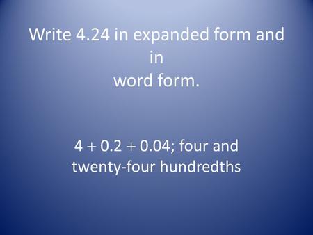 Write 4.24 in expanded form and in word form.