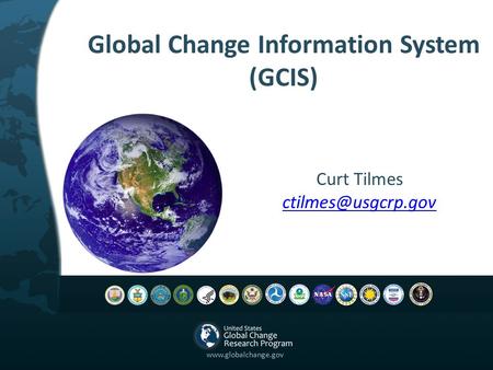 Global Change Information System (GCIS) Curt Tilmes