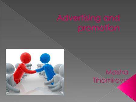 1.Advertising. Types and functions. 2. Promotion. Techniques and differences. 3. Advertising and promotion. Comparative analysis.