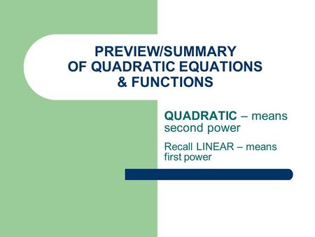 PREVIEW/SUMMARY OF QUADRATIC EQUATIONS & FUNCTIONS