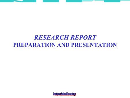 RESEARCH REPORT PREPARATION AND PRESENTATION. 2 RESEARCH REPORT A research report is: – a written document or oral presentation based on a written document.