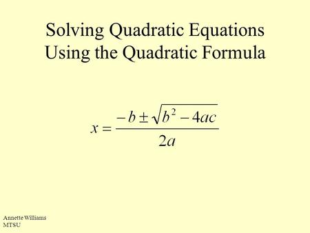 Solving Quadratic Equations Using the Quadratic Formula