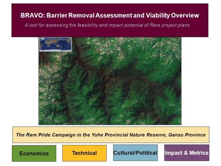 The Rare Pride Campaign in the Yuhe Provincial Nature Reserve, Gansu Province A tool for assessing the feasibility and impact potential of Rare project.