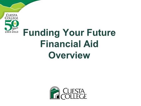 Funding Your Future Financial Aid Overview. Topics Introduction What is financial aid? Sources of financial aid Eligibility requirements How to apply?