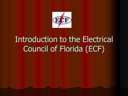 Introduction to the Electrical Council of Florida (ECF)