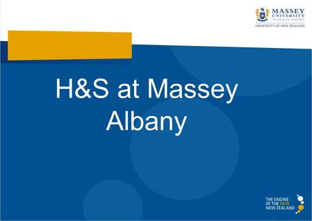 H&S at Massey Albany. Evacuation Know the campus emergency procedures (e.g. from the emergency procedures flipcharts, evacuation signage etc) Know the.