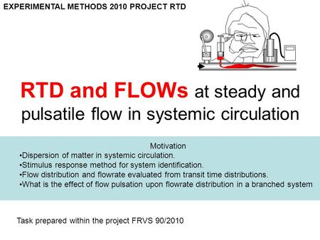 RTD and FLOWs at steady and pulsatile flow in systemic circulation