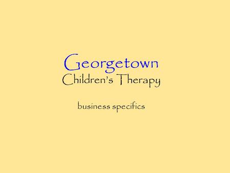 Georgetown Children’s Therapy business specifics.