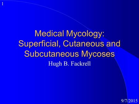 Medical Mycology: Superficial, Cutaneous and Subcutaneous Mycoses