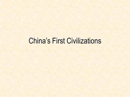 China’s First Civilizations