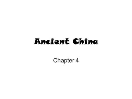 Ancient China Chapter 4. Ancient China I.Early Civilization in China A. The Geography of China 1. Natural Barriers a. ELEVATION: the height above sea.