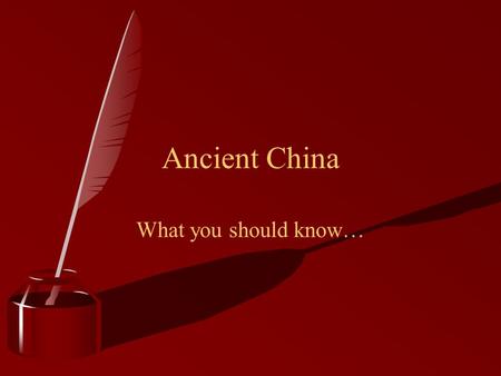 Ancient China What you should know….
