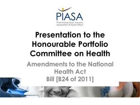 Presentation to the Honourable Portfolio Committee on Health Amendments to the National Health Act Bill [B24 of 2011]