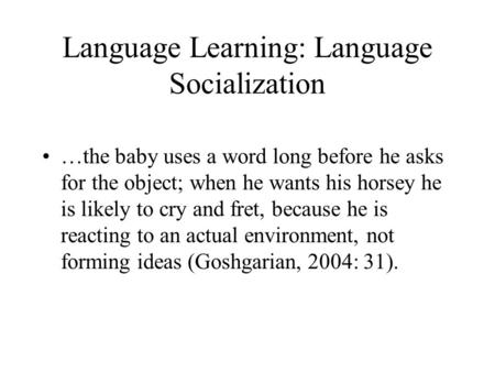 Language Learning: Language Socialization