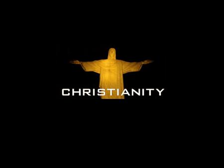Some Facts Christianity has the largest following of the Western Religions. –About 2.1 billion people world-wide practice the faith. –Christianity is.