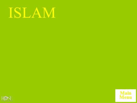 ISLAM Main Menu. ISLAM FOUNDER Muhammad (570?-632) Muhammad (570?-632) Main sects: Sunni, Shi’ite Main sects: Sunni, Shi’ite Main Menu.