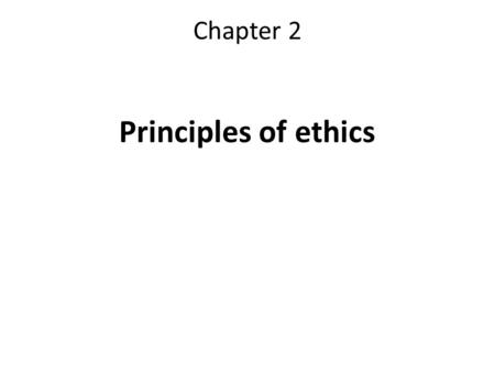 Chapter 2 Principles of ethics. Beneficence: Beneficence is to act in the best interests of the patient, and to balance benefits against risks. The benefits.