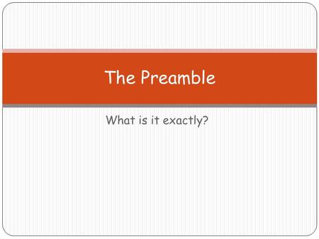 The Preamble What is it exactly?.