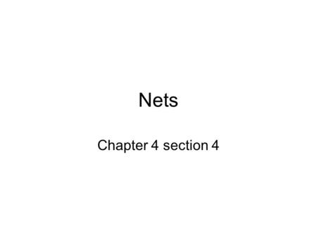 Nets Chapter 4 section 4. What is a Net Radio allows groups of people to talk and listen at the same time –Like a big conference call –A group conversation.