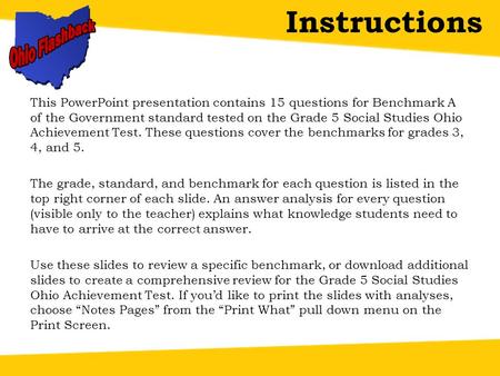 Instructions This PowerPoint presentation contains 15 questions for Benchmark A of the Government standard tested on the Grade 5 Social Studies Ohio Achievement.
