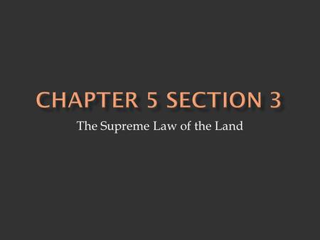 The Supreme Law of the Land
