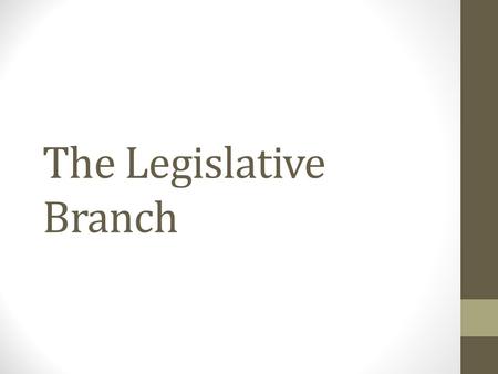 The Legislative Branch. Purpose The purpose of the legislative branch is to make laws.
