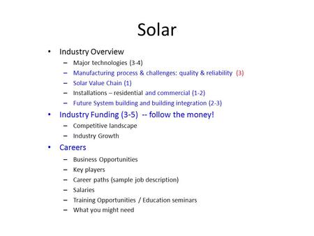 Solar Industry Overview Industry Funding (3-5) -- follow the money!