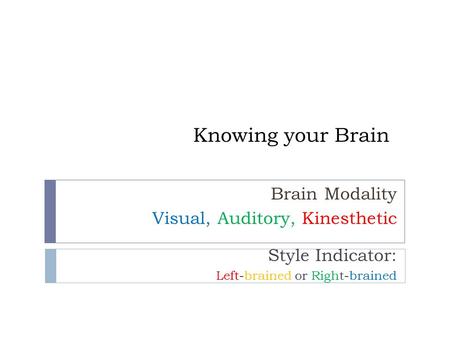 Brain Modality Visual, Auditory, Kinesthetic