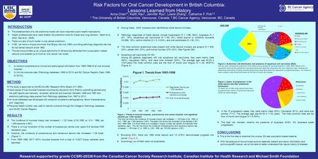 Risk Factors for Oral Cancer Development in British Columbia: Lessons Learned from History CONCLUSIONS  This is the first step to examine this unique,