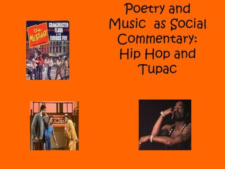Poetry and Music as Social Commentary: Hip Hop and Tupac