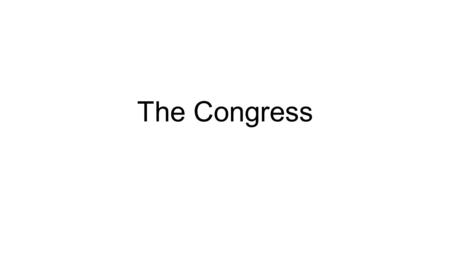 The Congress. House of RepresentativesSenate Membership435 members (apportioned by population) 100 members (two from each state) Term of office2 years: