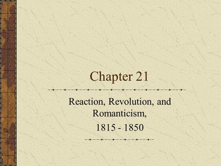 Reaction, Revolution, and Romanticism,