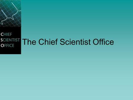 The Chief Scientist Office. Developments/Restructuring Of Research Funding In Scotland Overview of NHS Infrastructure funding (2002- 06) What we have.