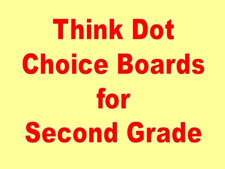 Think Dot Choice Boards for Second Grade.