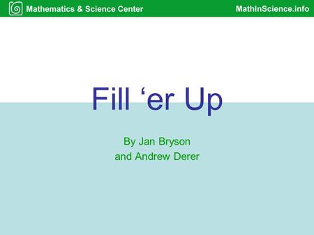 Fill ‘er Up By Jan Bryson and Andrew Derer. How many ounces does it take to fill these containers? School Milk Carton Water Bottle Quart Milk Container.