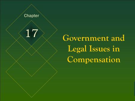 McGraw-Hill © 2005 The McGraw-Hill Companies, Inc. All rights reserved. 17-1 Government and Legal Issues in Compensation Chapter 17.