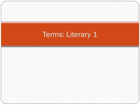 Terms: Literary 1.