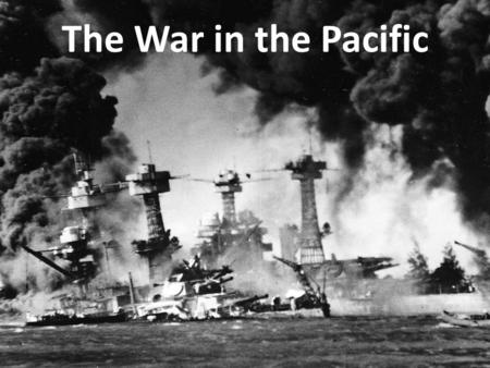 The War in the Pacific. September 1940: Japan joins forces with Germany and Italy in the Tripartite Pact (promised mutual support against aggression)