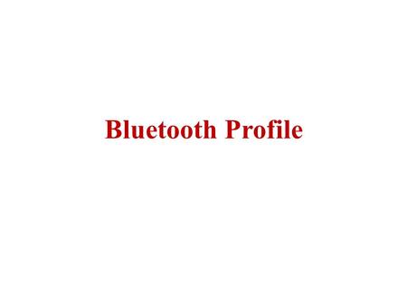 Bluetooth Profile. Bluetooth profile A Bluetooth profile is a wireless interface specification for Bluetooth-based communication between devices. A Bluetooth.
