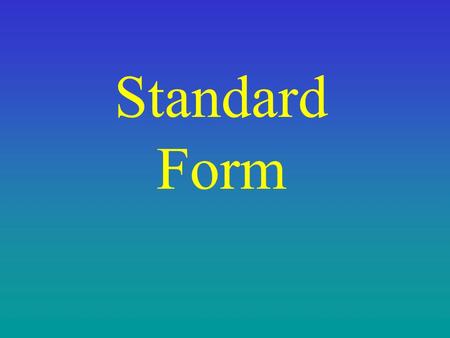 Standard Form.