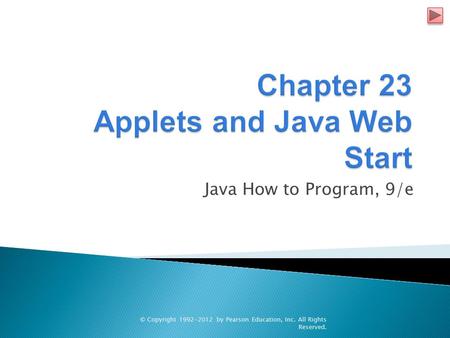 Java How to Program, 9/e © Copyright 1992-2012 by Pearson Education, Inc. All Rights Reserved.