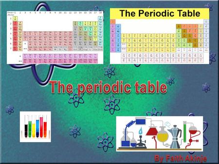 The periodic table brings order to information about the chemical elements. It helps chemists to understand why elements react as they do. What you need.
