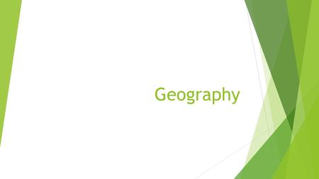 Geography. Learning Objectives  Students should be able to define Physical and Human Geography  Students should be able to list the 7 Major Biomes 