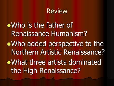 Review Who is the father of Renaissance Humanism? Who is the father of Renaissance Humanism? Who added perspective to the Northern Artistic Renaissance?