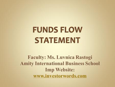 Faculty: Ms. Luvnica Rastogi Amity International Business School Imp Website: www.investorwords.com www.investorwords.com.