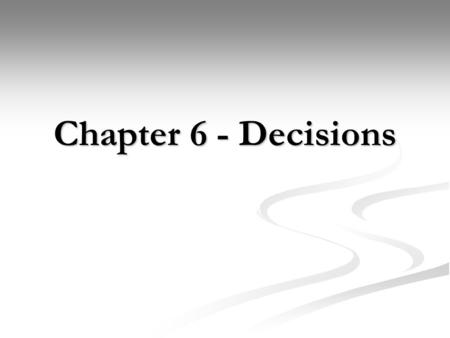 Chapter 6 - Decisions. Characters char char primitive data type primitive data type stores a single character stores a single character operations (same.