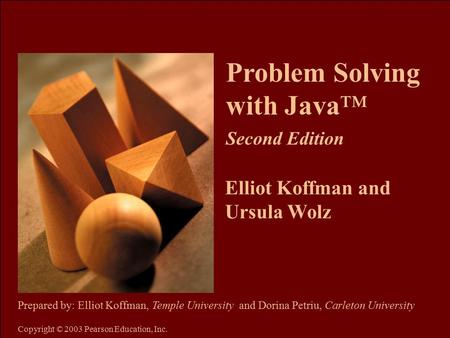 Copyright © 2003 Pearson Education, Inc. Slide 2-1 Problem Solving with Java™ Second Edition Elliot Koffman and Ursula Wolz Copyright © 2003 Pearson Education,